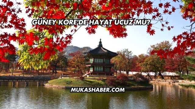 Güney Kore'de Hayat Ucuz mu?