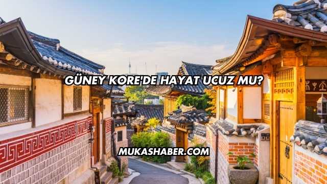 Güney Kore'de Hayat Ucuz mu?
