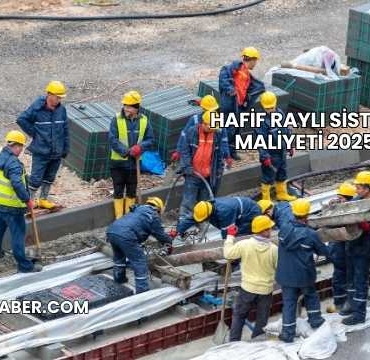 Hafif Raylı Sistem Maliyeti 2025