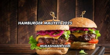 Hamburger Maliyeti 2025