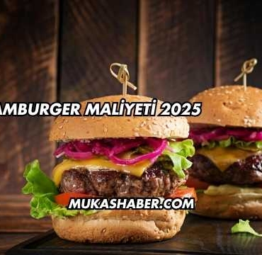 Hamburger Maliyeti 2025