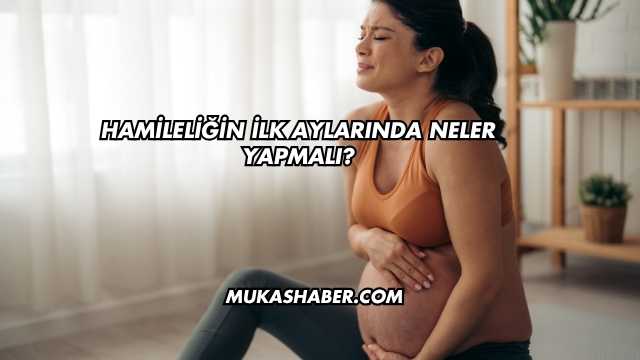 Hamileliğin İlk Aylarında Nasıl Oturmalı?