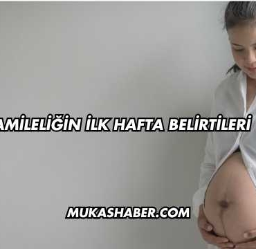 Hamileliğin İlk Hafta Belirtileri