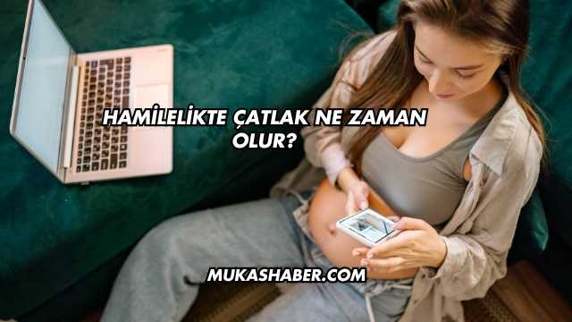 Hamilelikte Çatlak Ne Zaman Olur?