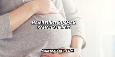 Hamilelikte Kusmak Rahatlatır mı?
