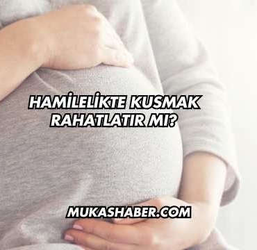 Hamilelikte Kusmak Rahatlatır mı?