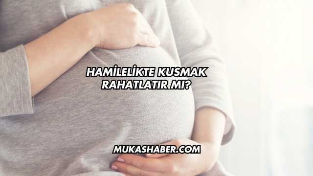 Hamilelikte Kusmak Rahatlatır mı?