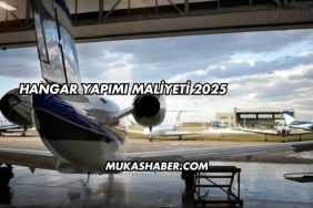 Hangar Yapımı Maliyeti 2025