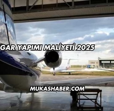 Hangar Yapımı Maliyeti 2025