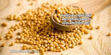 Hardal Tohumu Metabolizmayı Hızlandırır mı?