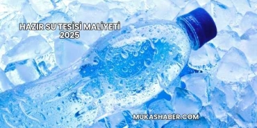 Hazır Su Tesisi Maliyeti 2025