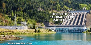 Hidroelektrik Santrali Yatırım Maliyeti 2025