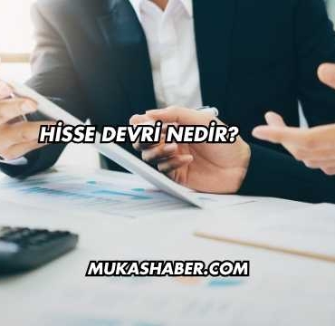 Hisse Devri Nedir?