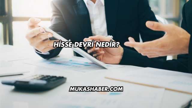 Hisse Devri Nedir?