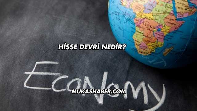 Hisse Devri Nedir?