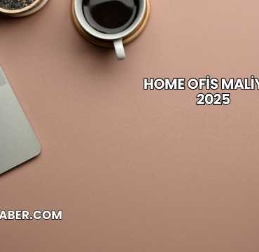 Home Ofis Maliyeti 2025