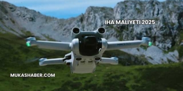 İHA Maliyeti 2025