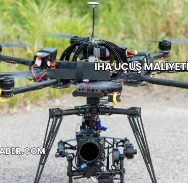 İHA Uçuş Maliyeti 2025
