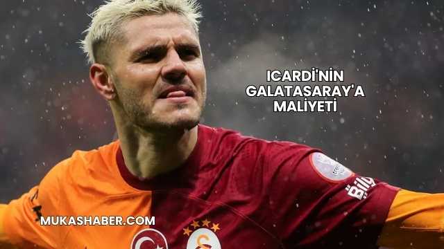 Icardi'nin Galatasaray'a Maliyeti