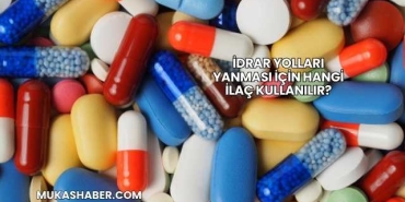 İdrar Yolları Yanması İçin Hangi İlaç Kullanılır?