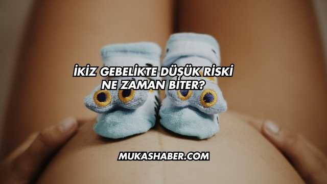 İkiz Gebelikte Düşük Riski Ne Zaman Biter?