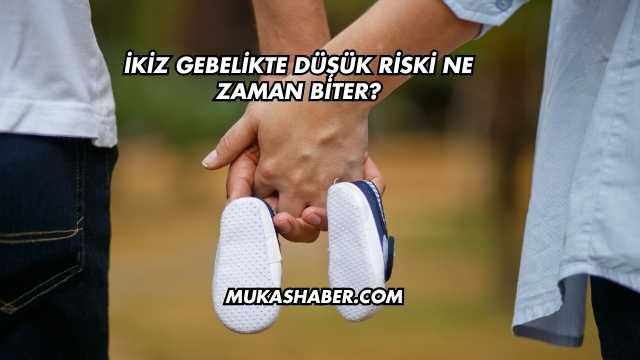 İkiz Gebelikte Düşük Riski Ne Zaman Biter?