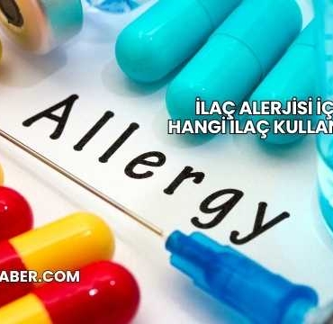 İlaç Alerjisi İçin Hangi İlaç Kullanılır?