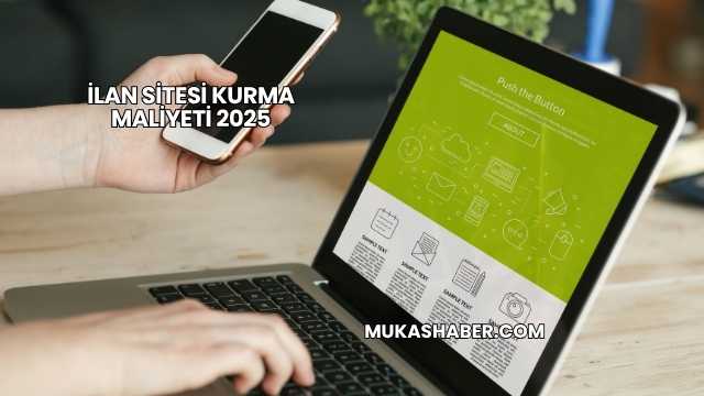 İlan Sitesi Kurma Maliyeti 2025