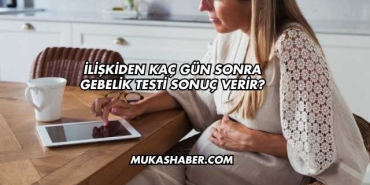 İlişkiden Kaç Gün Sonra Gebelik Testi Sonuç Verir?