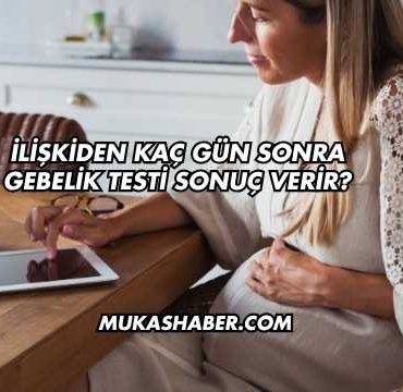İlişkiden Kaç Gün Sonra Gebelik Testi Sonuç Verir?
