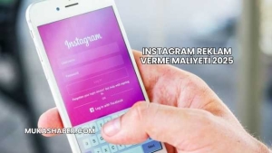 Instagram Reklam Verme Maliyeti 2025