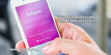 Instagram Reklam Verme Maliyeti 2025