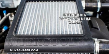 Intercooler Radyatörü Ne İşe Yarar?