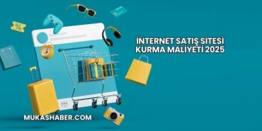 İnternet Satış Sitesi Kurma Maliyeti 2025