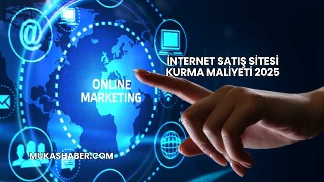İnternet Satış Sitesi Kurma Maliyeti 2025