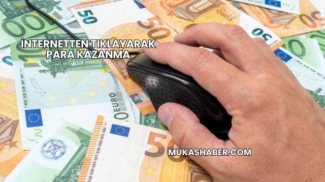 İnternetten Tıklayarak Para Kazanma