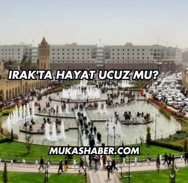 Irak'ta Hayat Ucuz mu?