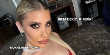 İrem Derici Kimdir?
