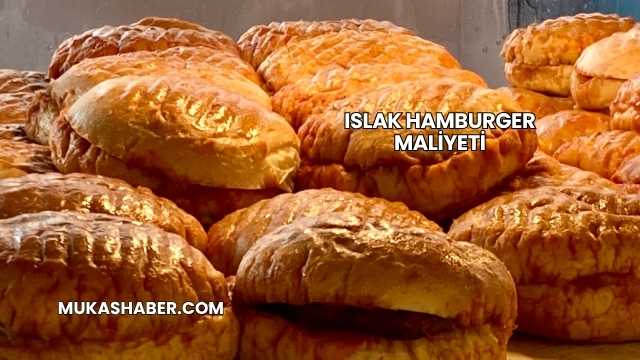 Islak Hamburger Maliyeti