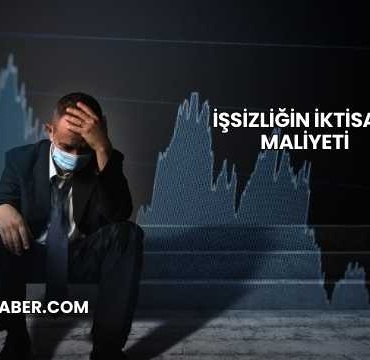 İşsizliğin İktisadi Maliyeti