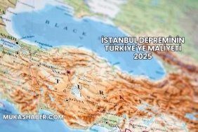 İstanbul Depreminin Türkiye'ye Maliyeti 2025
