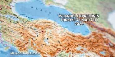 İstanbul Depreminin Türkiye'ye Maliyeti 2025
