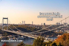 İstanbul İzmir Otoyolu Maliyeti 2025