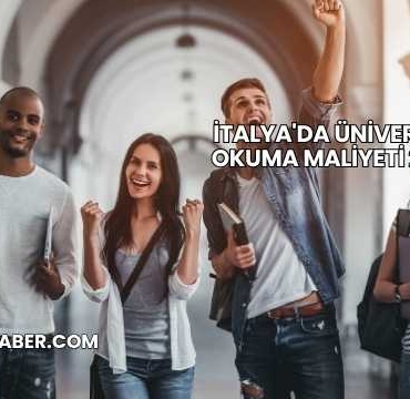 İtalya'da Üniversite Okuma Maliyeti 2025