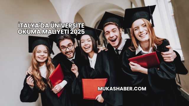 İtalya'da Üniversite Okuma Maliyeti 2025