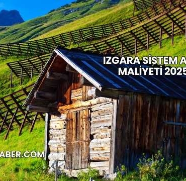 Izgara Sistem Ahır Maliyeti 2025
