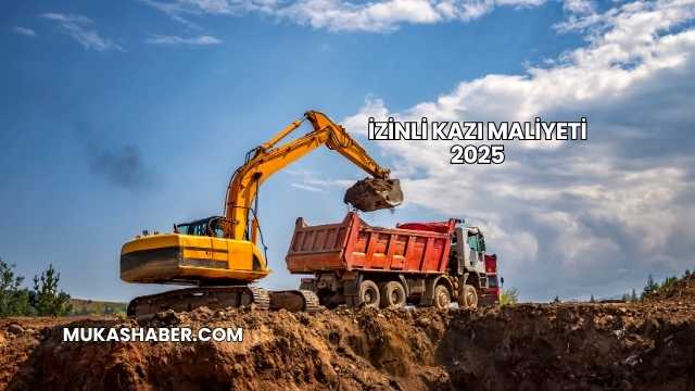 İzinli Kazı Maliyeti 2025