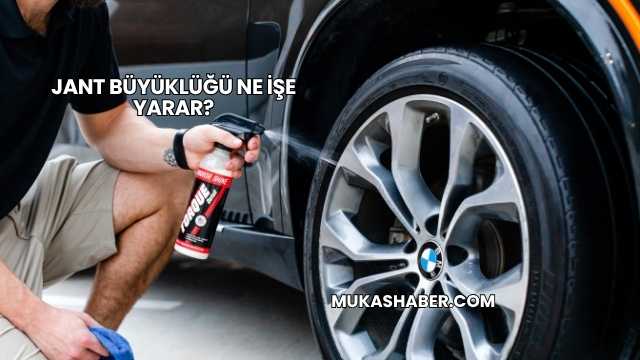 Jant Büyüklüğü Ne İşe Yarar?
