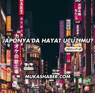 Japonya'da Hayat Ucuz mu?