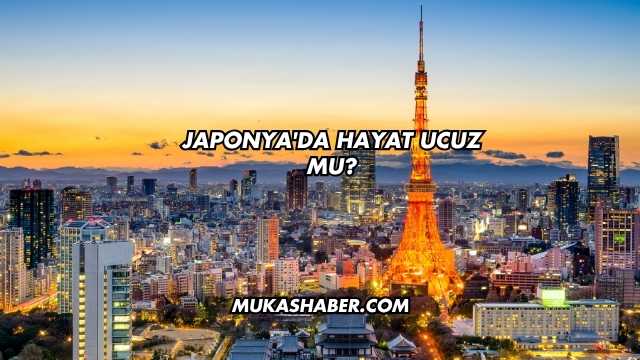 Japonya'da Hayat Ucuz mu?